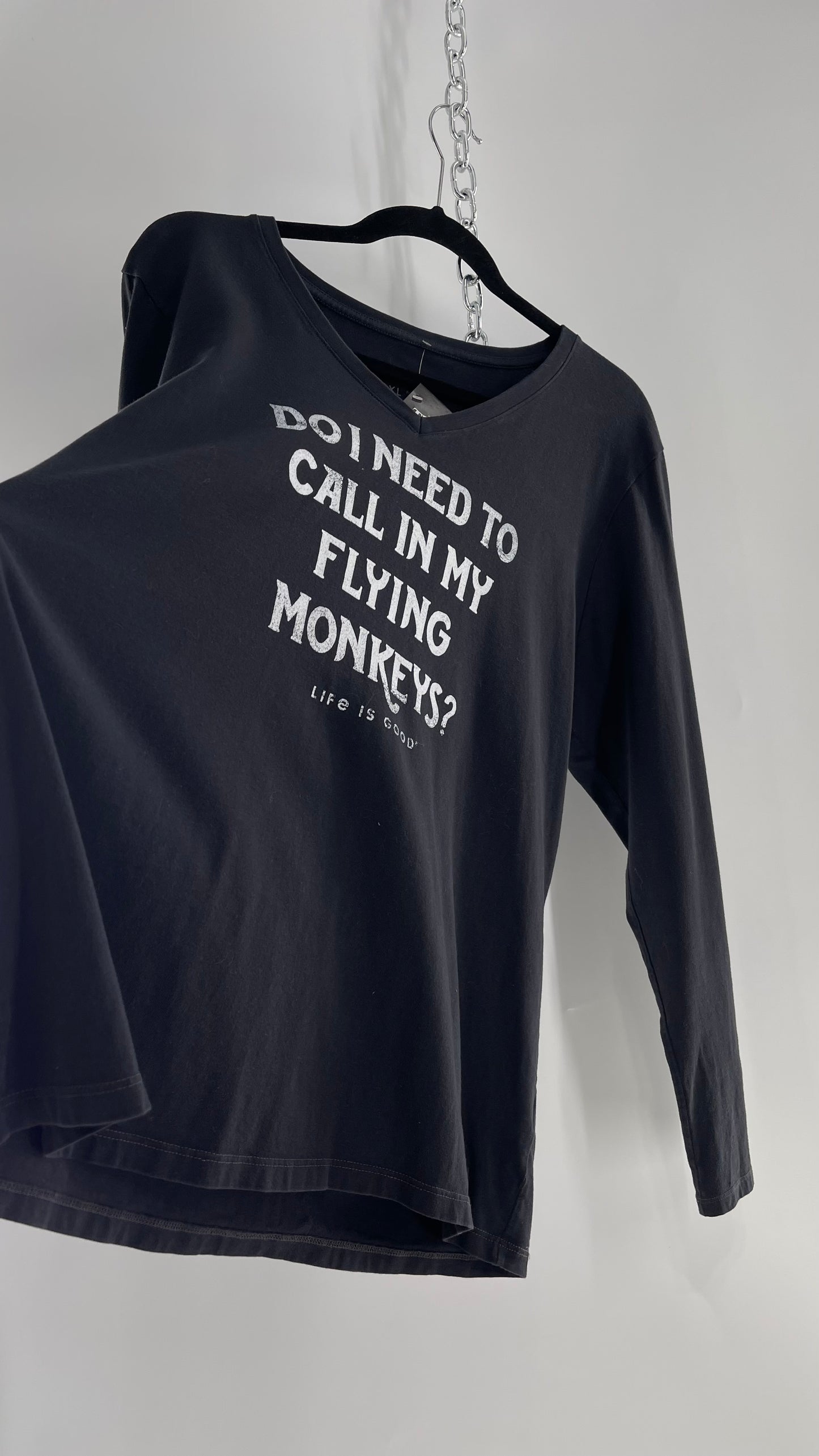LIFE IS GOOD “Do I need to call in my Flying Monkeys?” T Shirt (XL)